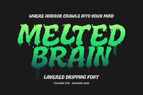 Melted Brain: The Dripping Horror Typeface