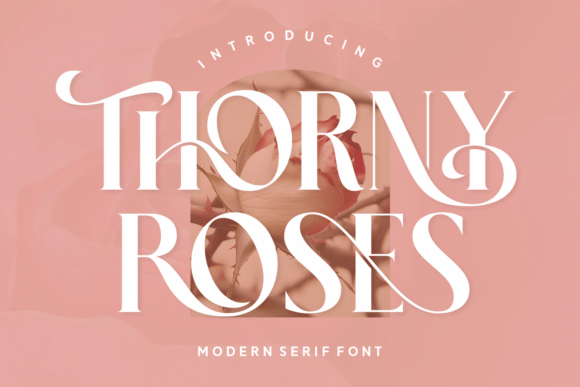 Thorny Roses: An Elegant Serif Typeface